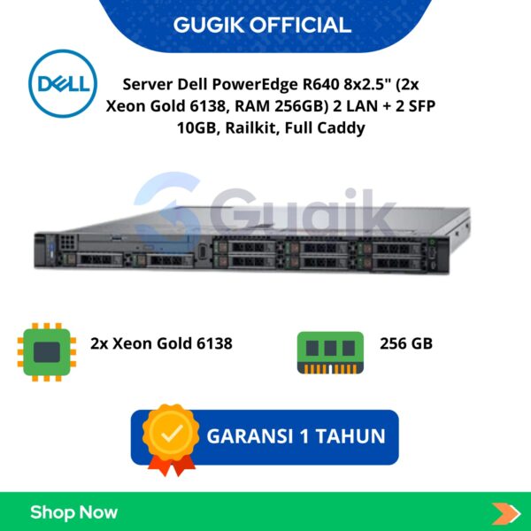 Server Dell PowerEdge R640 8×2.5″ (2x Xeon Gold 6138, RAM 256GB) 2 LAN + 2 SFP 10GB, Railkit, Full Caddy