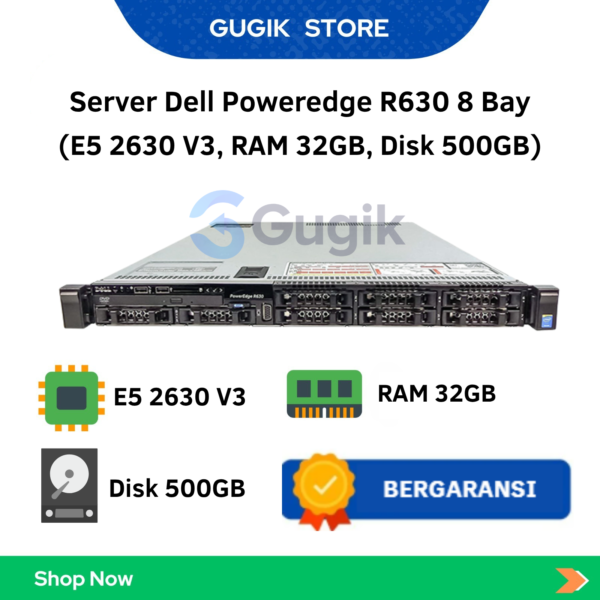 Server Dell Poweredge R630 8 Bay (E5 2630 V3, RAM 32GB, Disk 500GB)